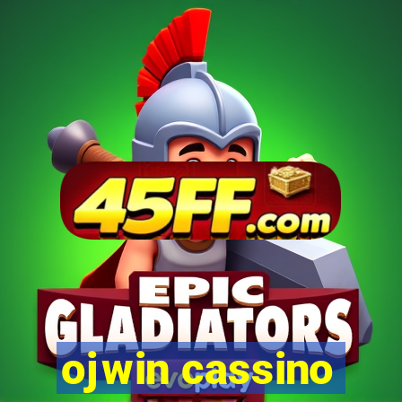 ojwin cassino